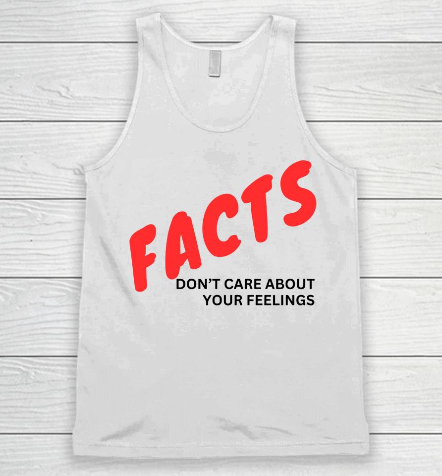 Facts Don't Care About Your Feelings Unisex Tank Top