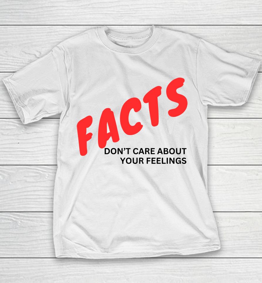 Facts Don't Care About Your Feelings Youth T-Shirt