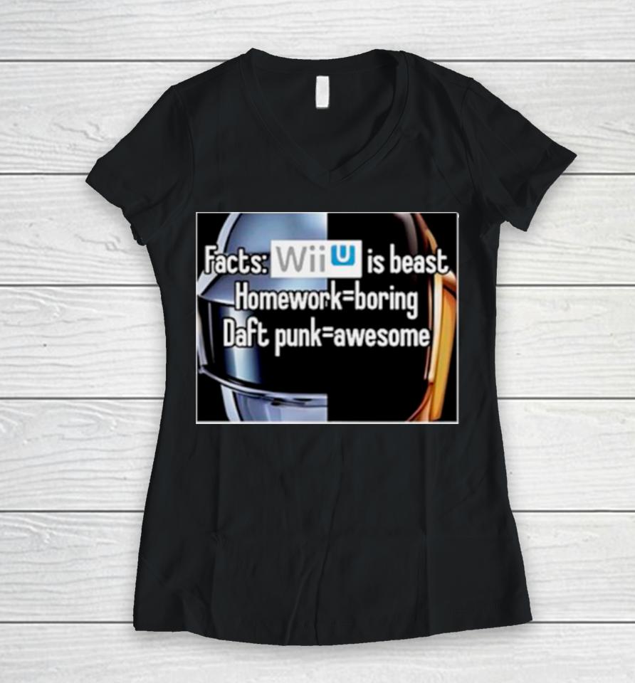 Facts Wii Is Best Homework Boring Daft Punk Women V-Neck T-Shirt