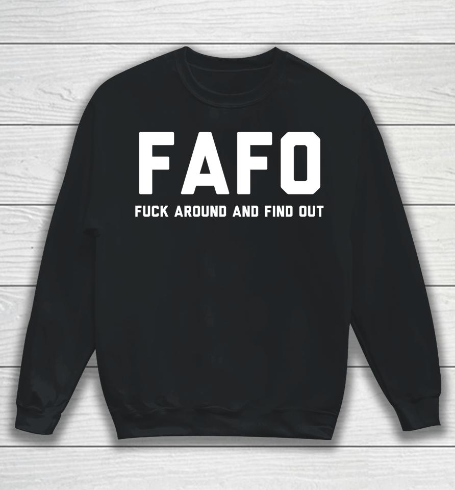 Fafo Fuck Around And Find Out Sweatshirt