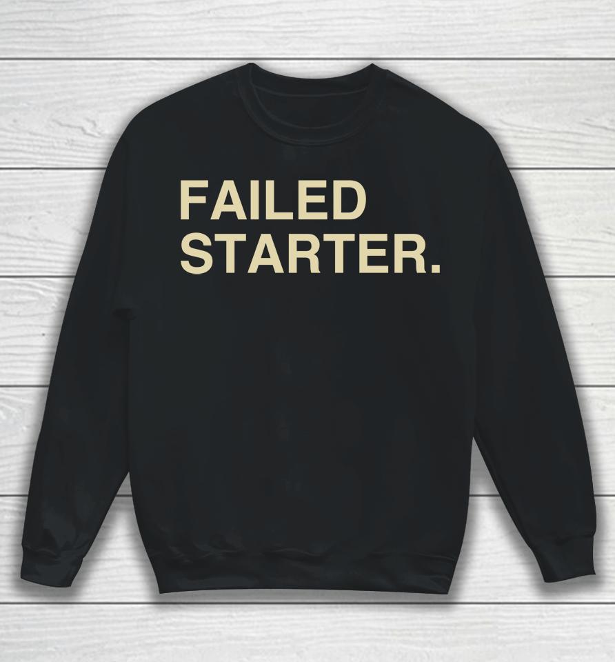 Failed Starter Andrew Chafin Sweatshirt