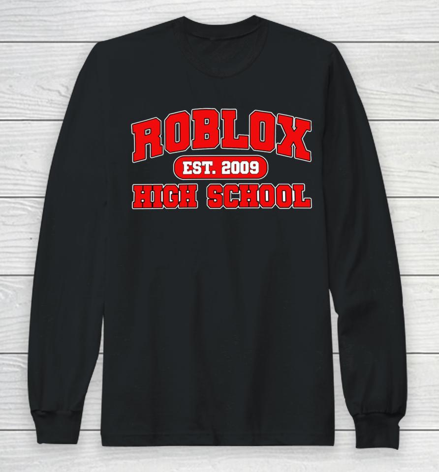 Failureinternational Roblox High School Est 2009 Long Sleeve T-Shirt