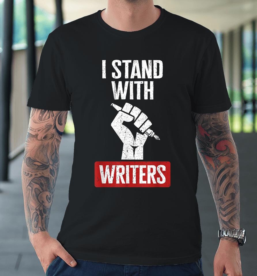 Fair Wages I Stand With Writers Guild Of America Wga Strike Premium T-Shirt