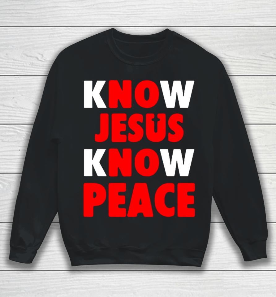 Faith Alone Saves Know Jesus Know Peace Sweatshirt