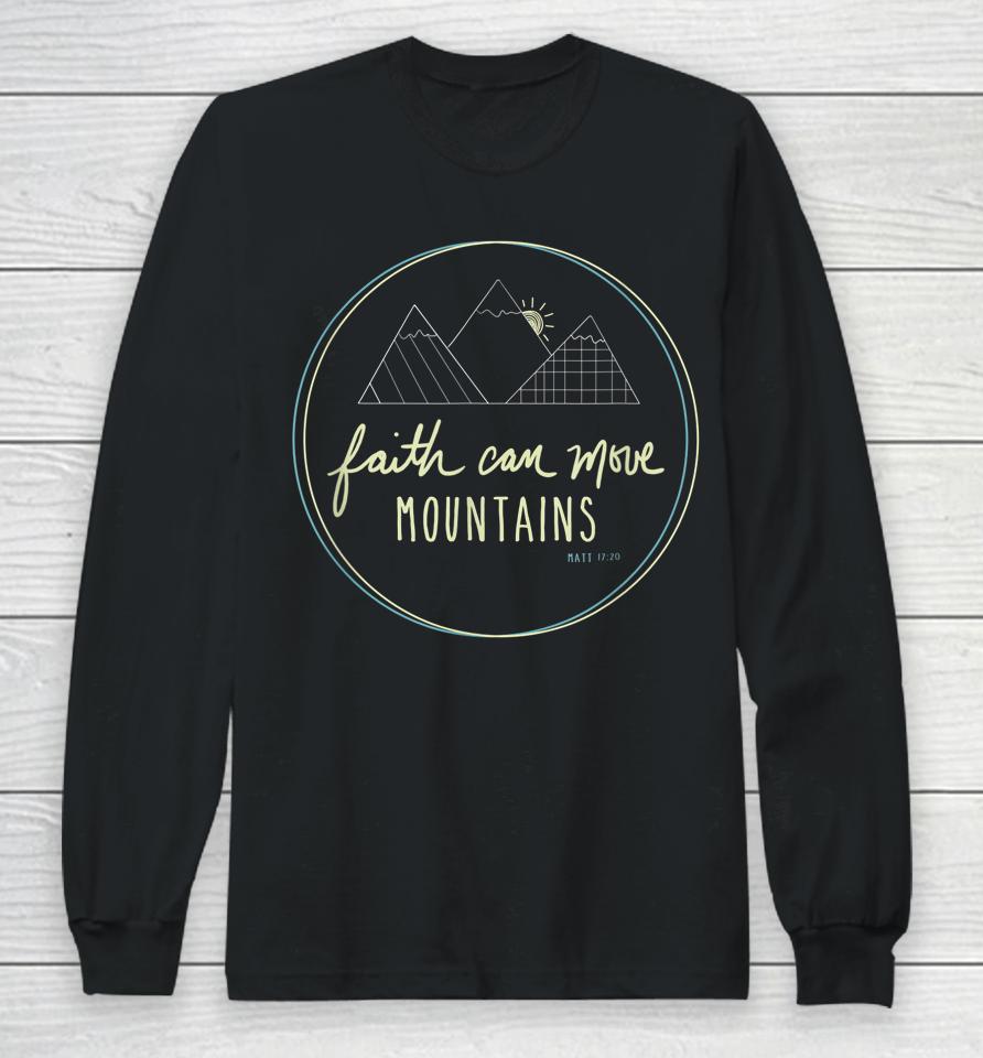 Faith Can Move Mountains Christian Scripture Long Sleeve T-Shirt