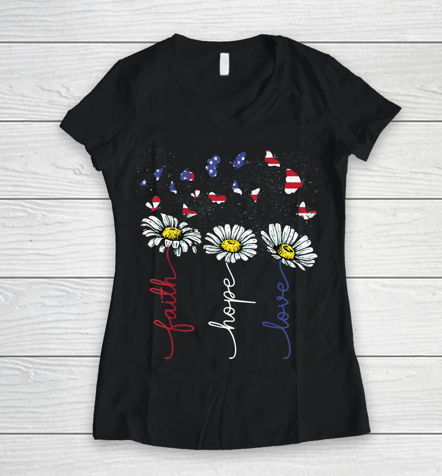 Faith Hope Love 4Th July Daisy Flowers Butterflies Us Flag Women V-Neck T-Shirt