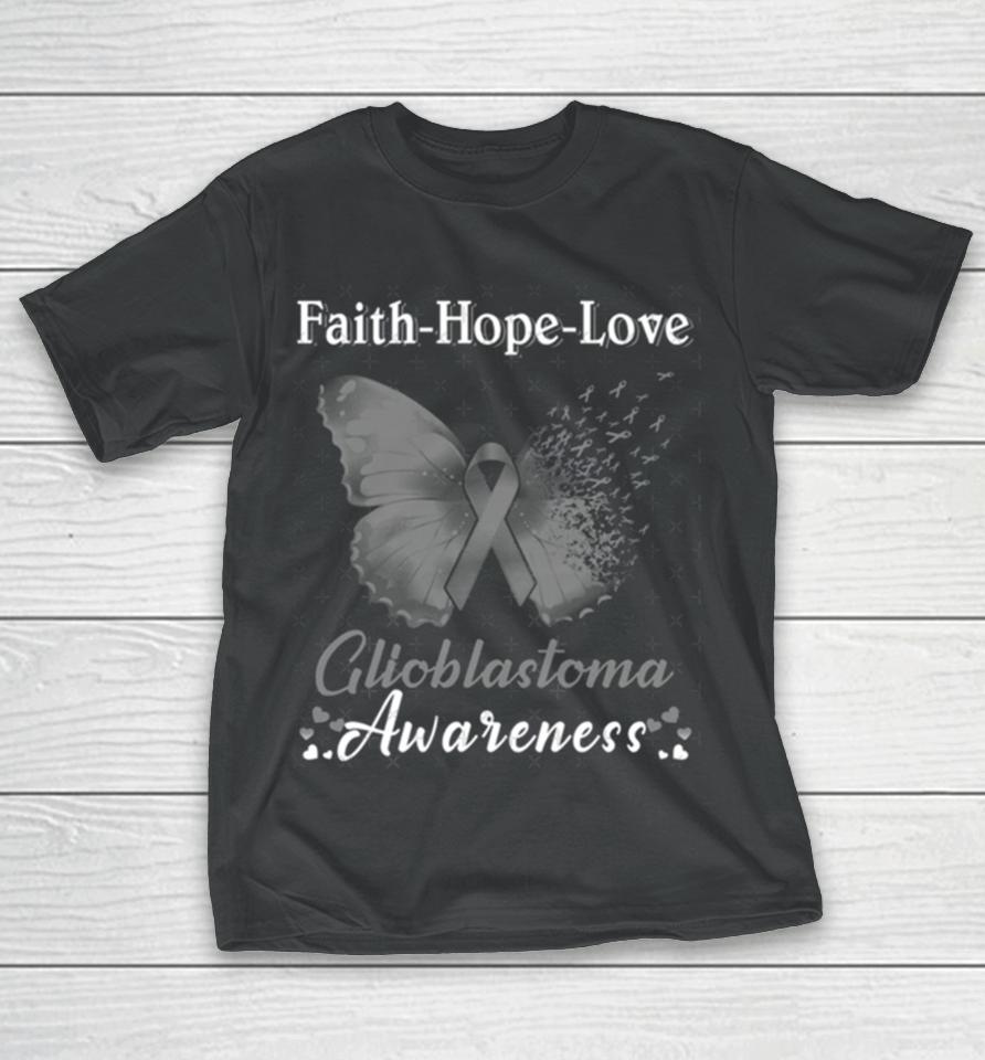 Faith Hope Love Butterfly Glioblastoma Awareness T-Shirt