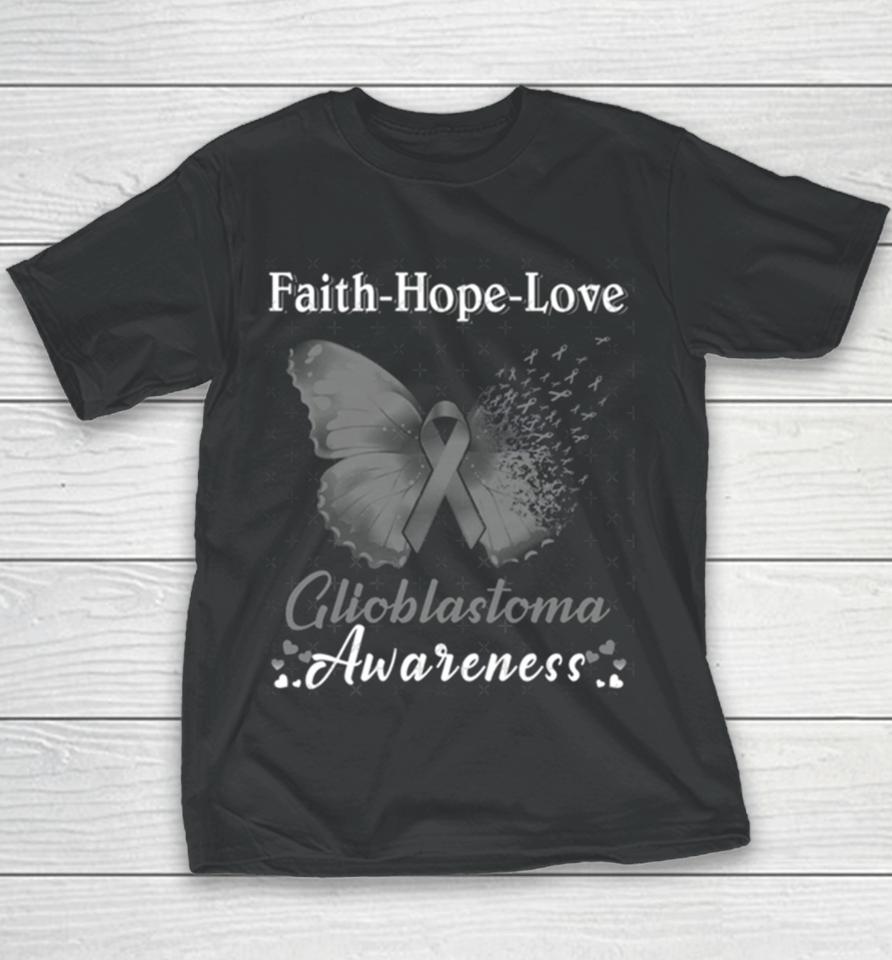 Faith Hope Love Butterfly Glioblastoma Awareness Youth T-Shirt
