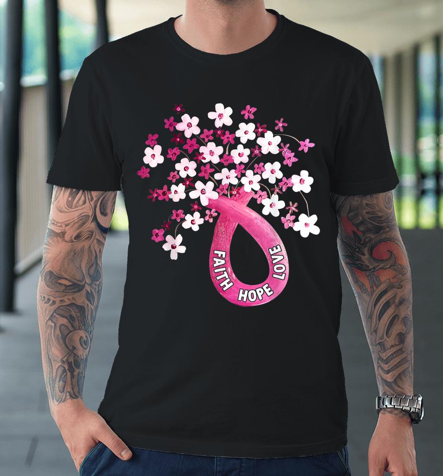 Faith Hope Love Pink Ribbon Breast Cancer Awareness Premium T-Shirt