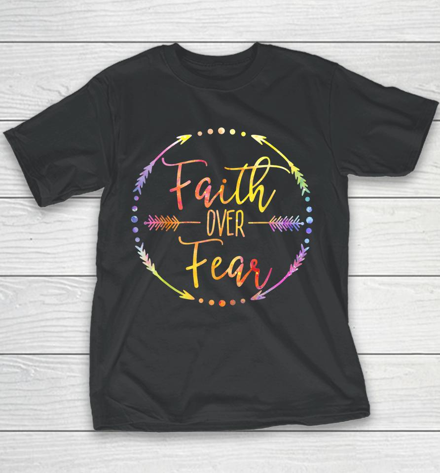 Faith Over Fear Arrow Lettering Inspirational Christian Gift Youth T-Shirt