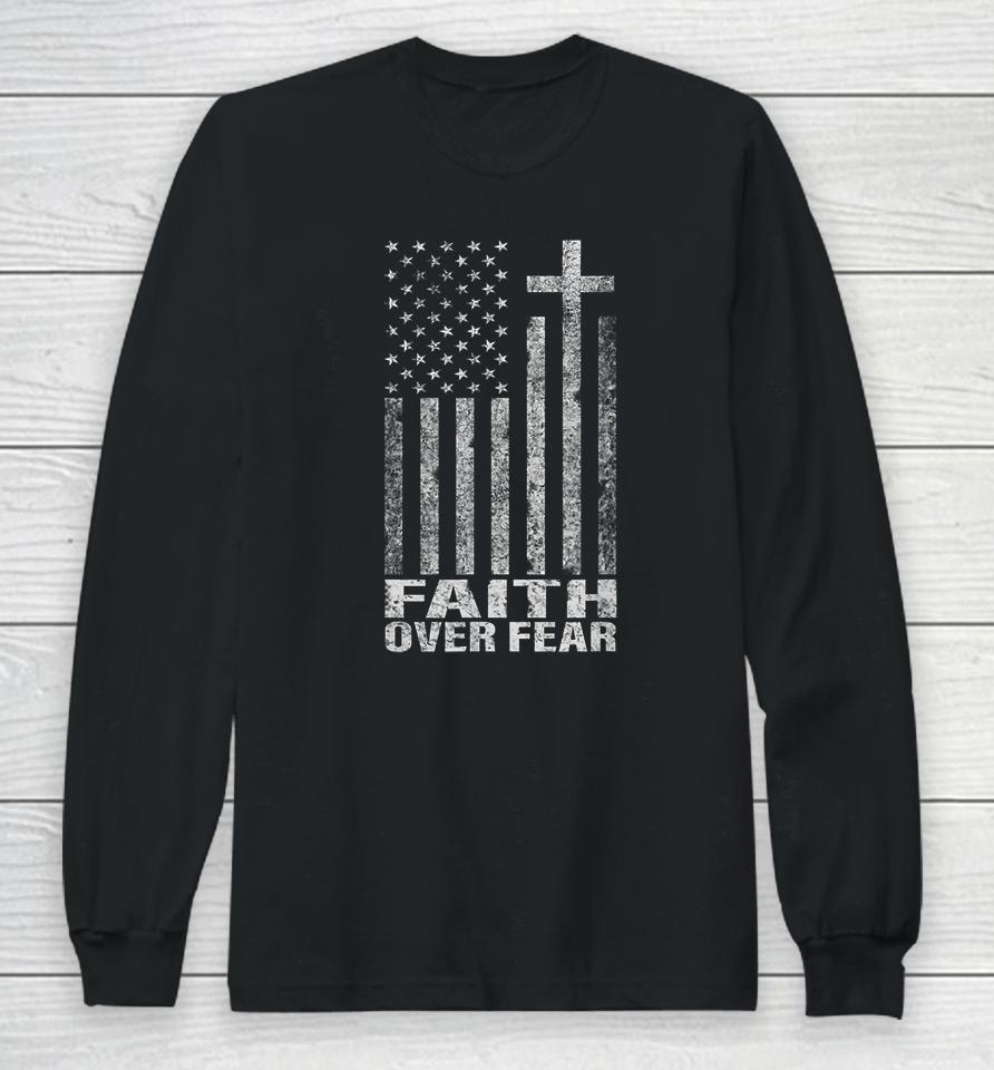Faith Over Fear Christian Flag Cross Long Sleeve T-Shirt
