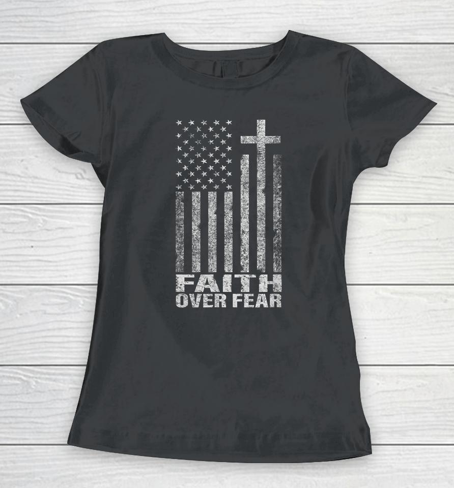 Faith Over Fear Christian Flag Cross Women T-Shirt