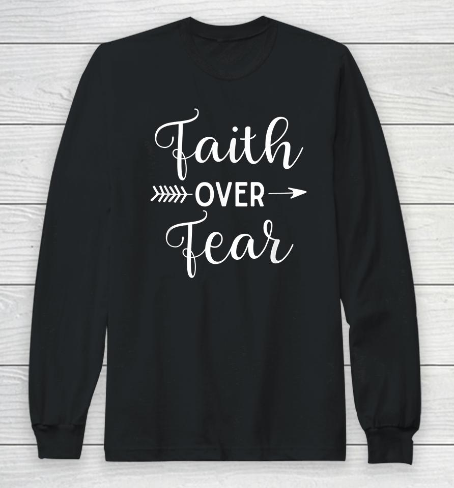 Faith Over Fear Christian Long Sleeve T-Shirt