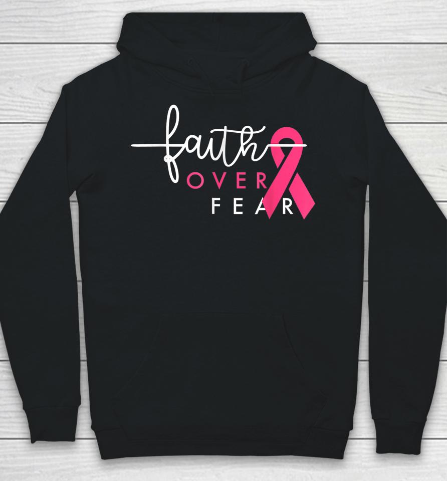 Faith Over Fear Pink Ribbon Breast Cancer Warrior Hoodie
