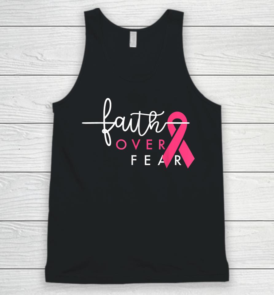 Faith Over Fear Pink Ribbon Breast Cancer Warrior Unisex Tank Top