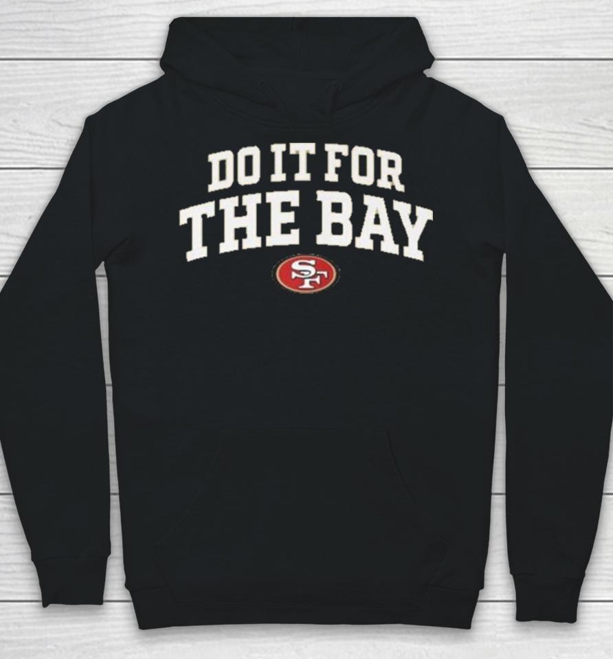 Faithful Do It For The Bay 49Ers Hoodie
