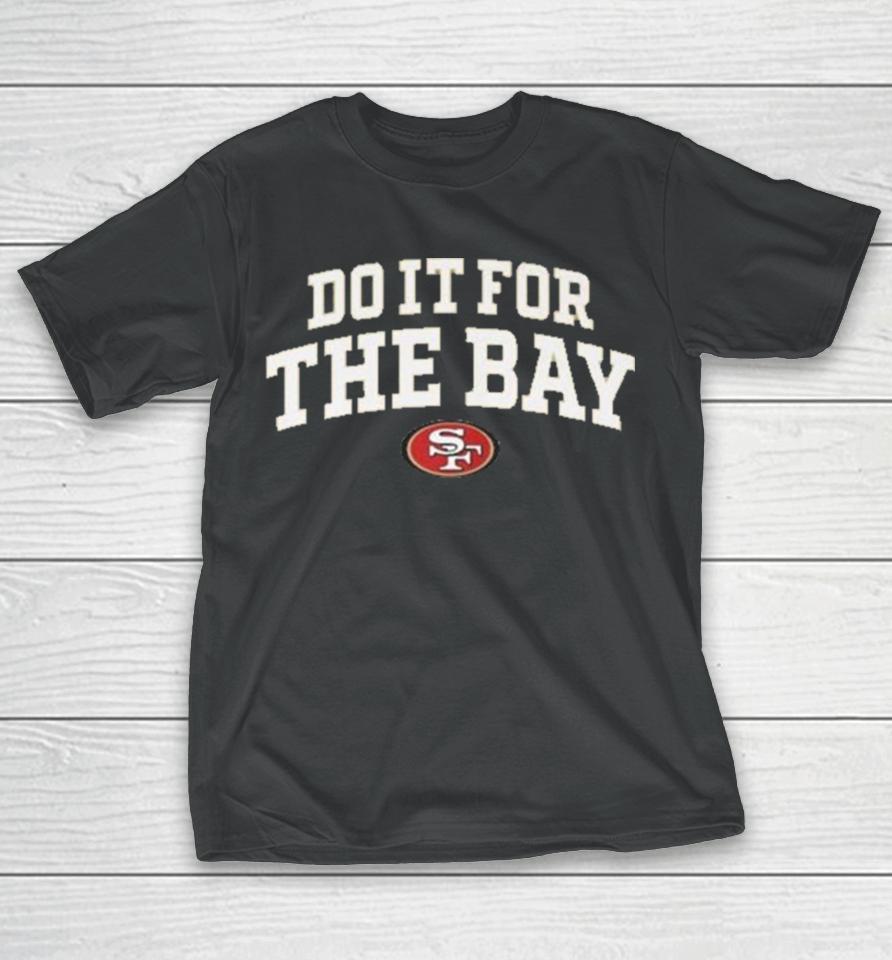 Faithful Do It For The Bay 49Ers T-Shirt