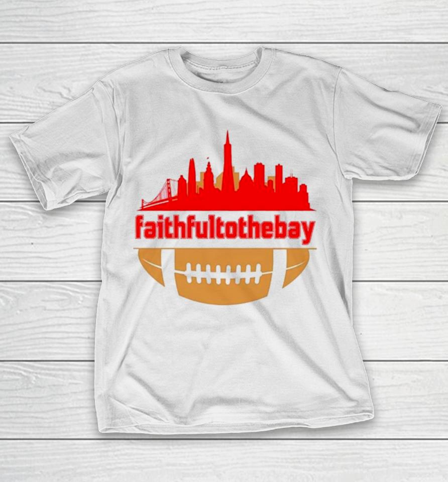 Faithful To The Bay Skyline T-Shirt