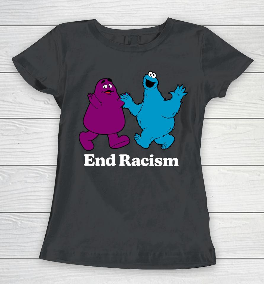 Fakehandshake End Racism Grimace And Cookie Monster Women T-Shirt