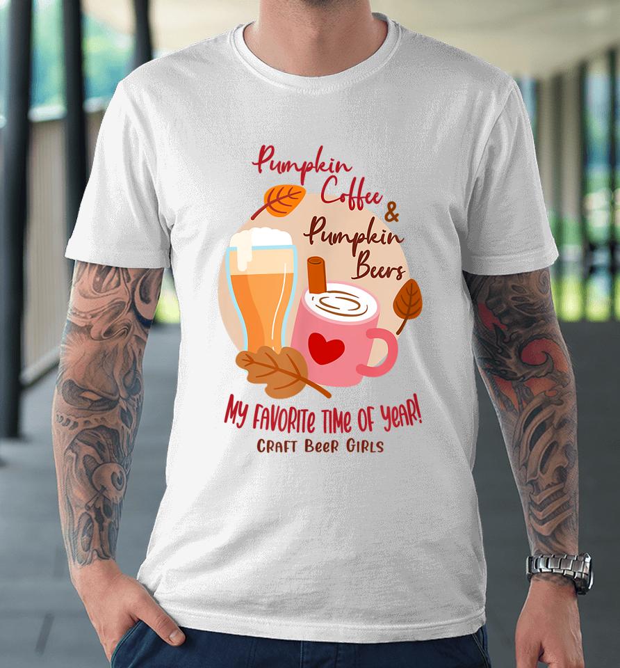 Fall Beer Craft Beer Girls Premium T-Shirt