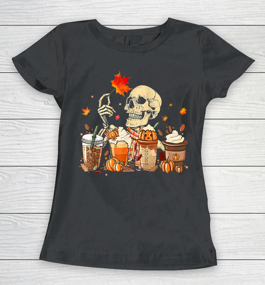 Fall Coffee Pumpkin Latte Iced Autumn Skeleton Skull Season Women T-Shirt