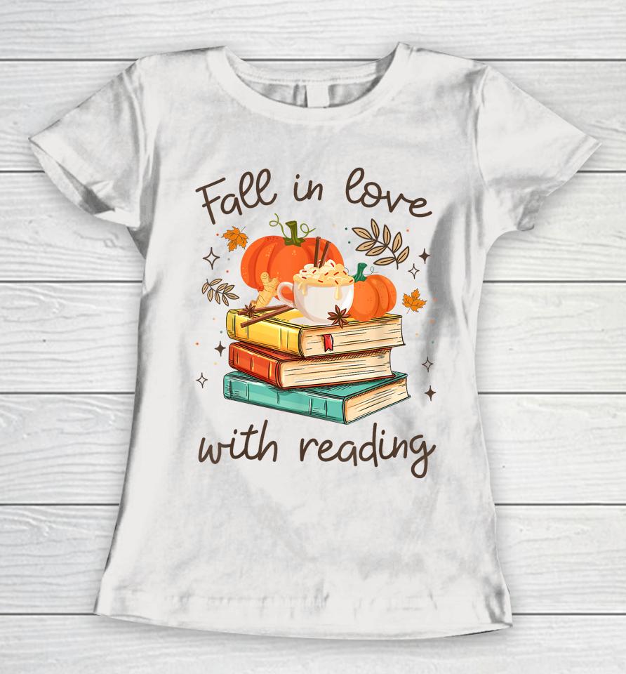Fall In Love With Reading Book Autumn Pumpkins And Teachers Women T-Shirt