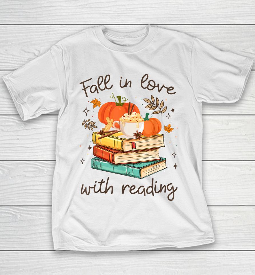 Fall In Love With Reading Book Autumn Pumpkins And Teachers Youth T-Shirt