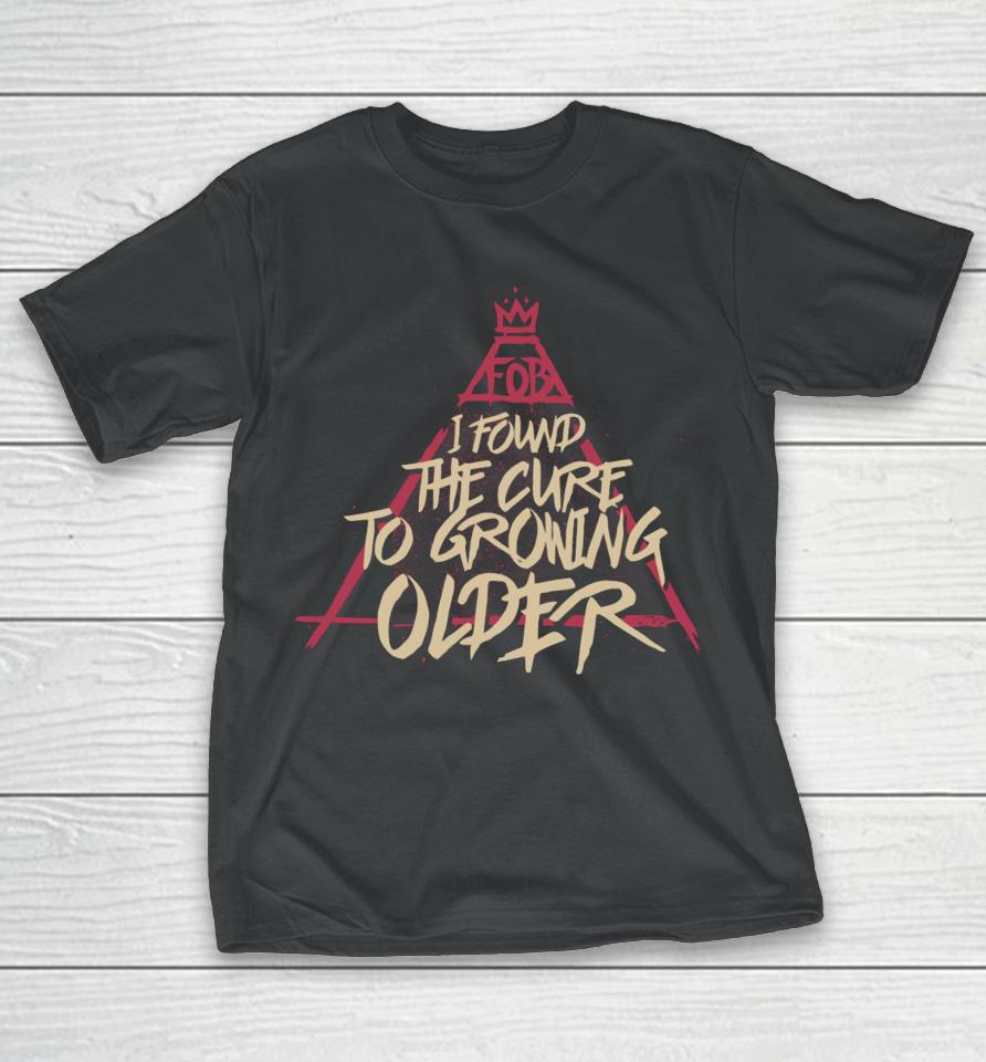 Fall Out Boy I Found The Cure To Growing Older T-Shirt