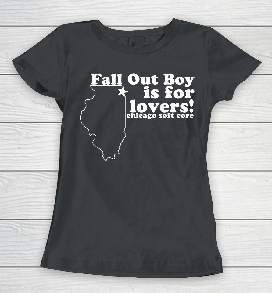 Fall Out Boy Is For Lovers Chicago Soft Core Women T-Shirt