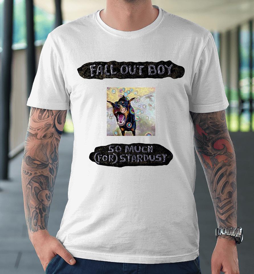 Fall Out Boy So Much For Stardust Premium T-Shirt