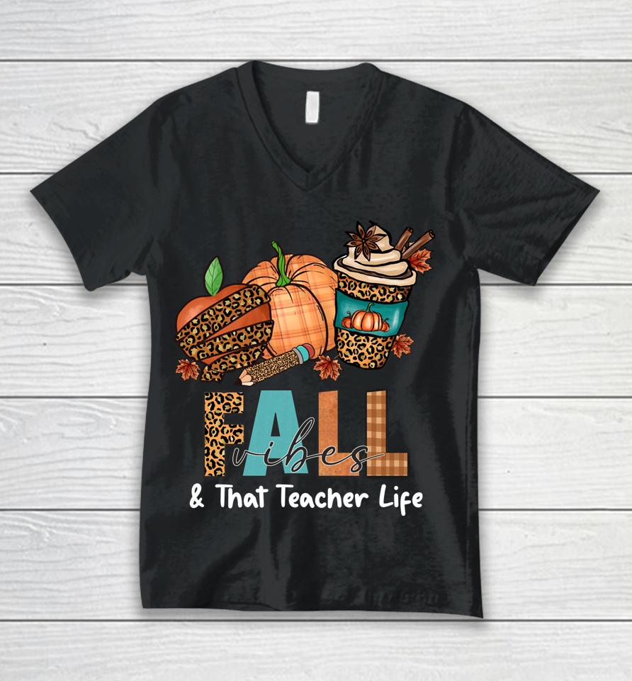 Fall Vibes &Amp; That Teacher Life Apple Pencil Pumpkin Autumn Unisex V-Neck T-Shirt