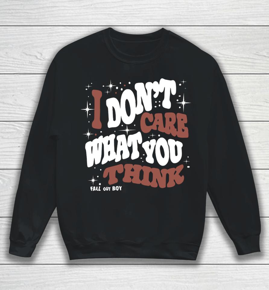 Falloutboy I Don't Care What You Think Fall Out Boy Sweatshirt