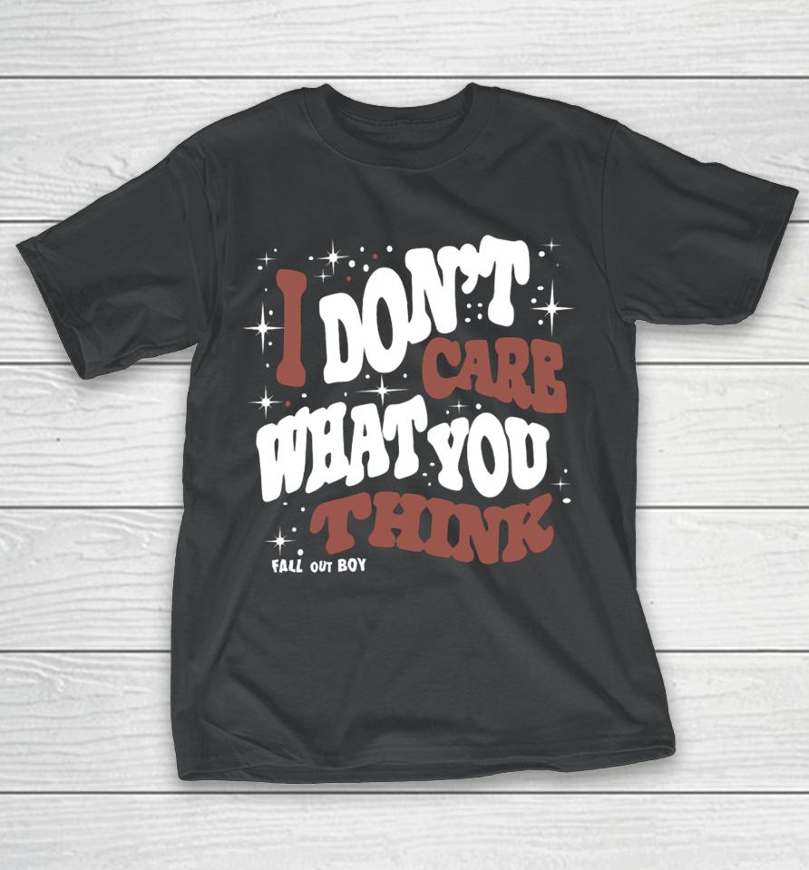 Falloutboy I Don't Care What You Think Fall Out Boy T-Shirt
