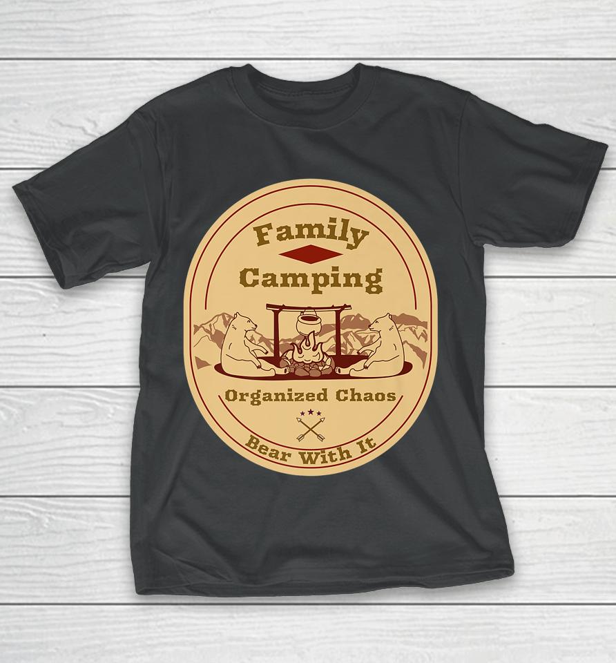 Family Camping Organized Chaos T-Shirt