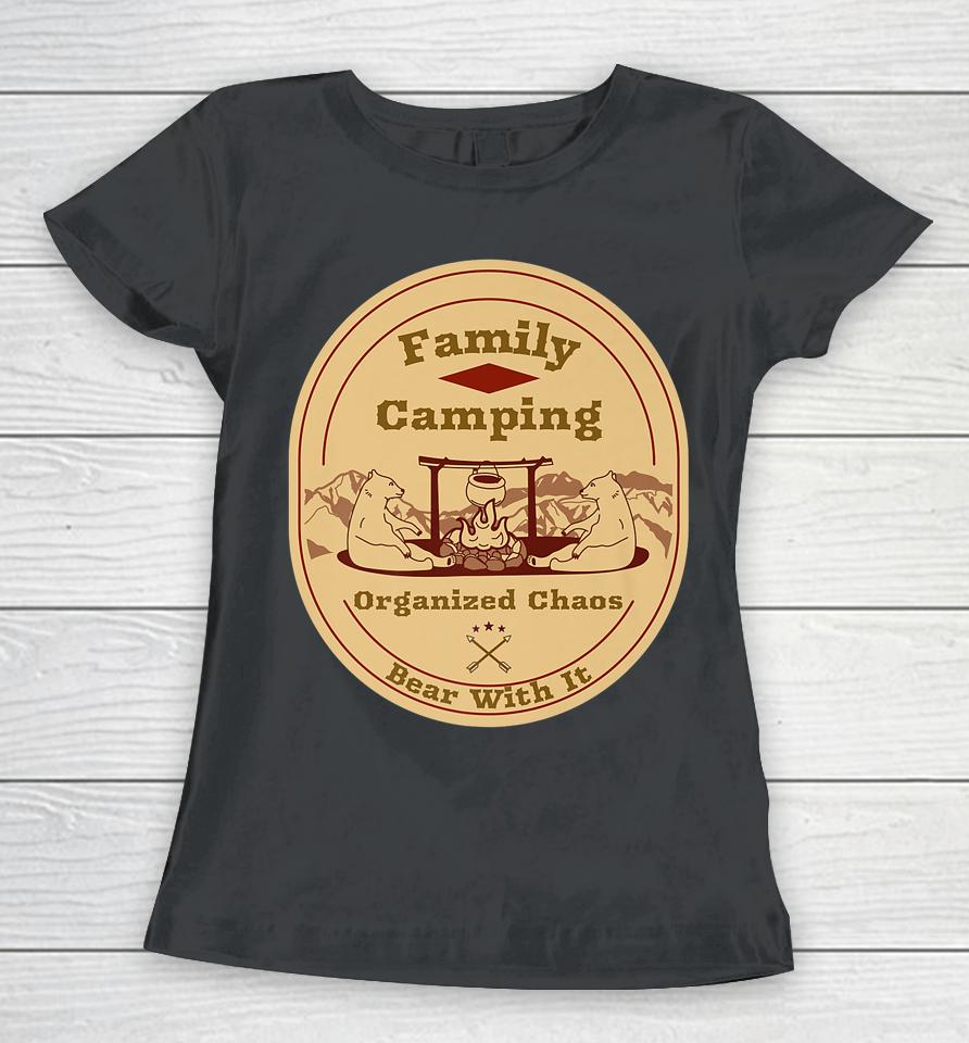 Family Camping Organized Chaos Women T-Shirt