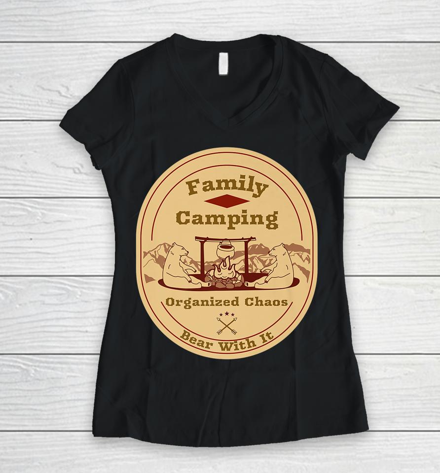 Family Camping Organized Chaos Women V-Neck T-Shirt