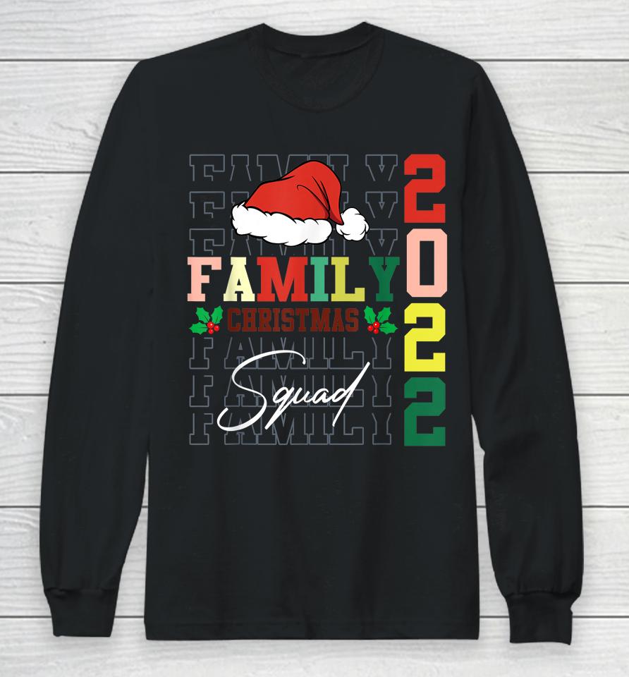 Family Christmas 2022 Matching  Funny Santa Elf Squad Long Sleeve T-Shirt