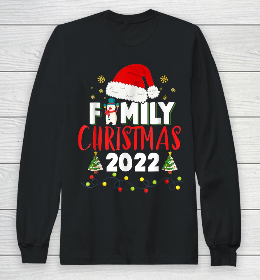 Family Christmas 2022 Shirt For Familys Matching Xmas Family Long Sleeve T-Shirt