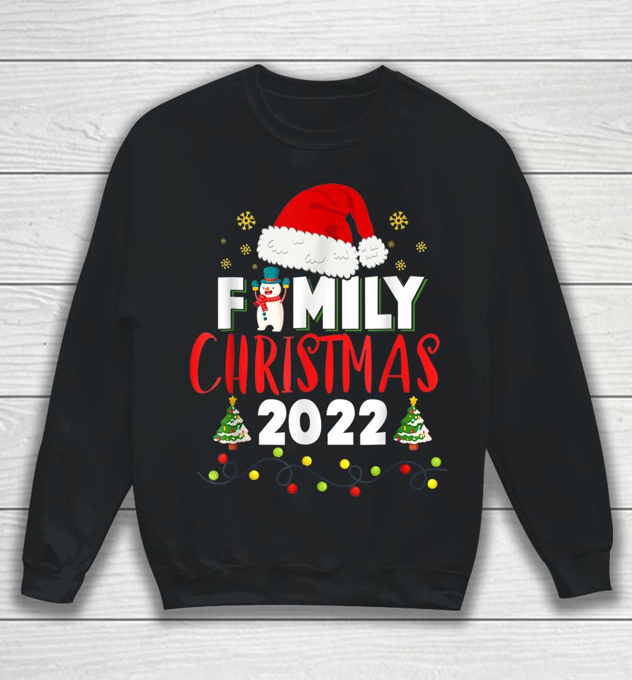 Family Christmas 2022 Shirt For Familys Matching Xmas Family Sweatshirt