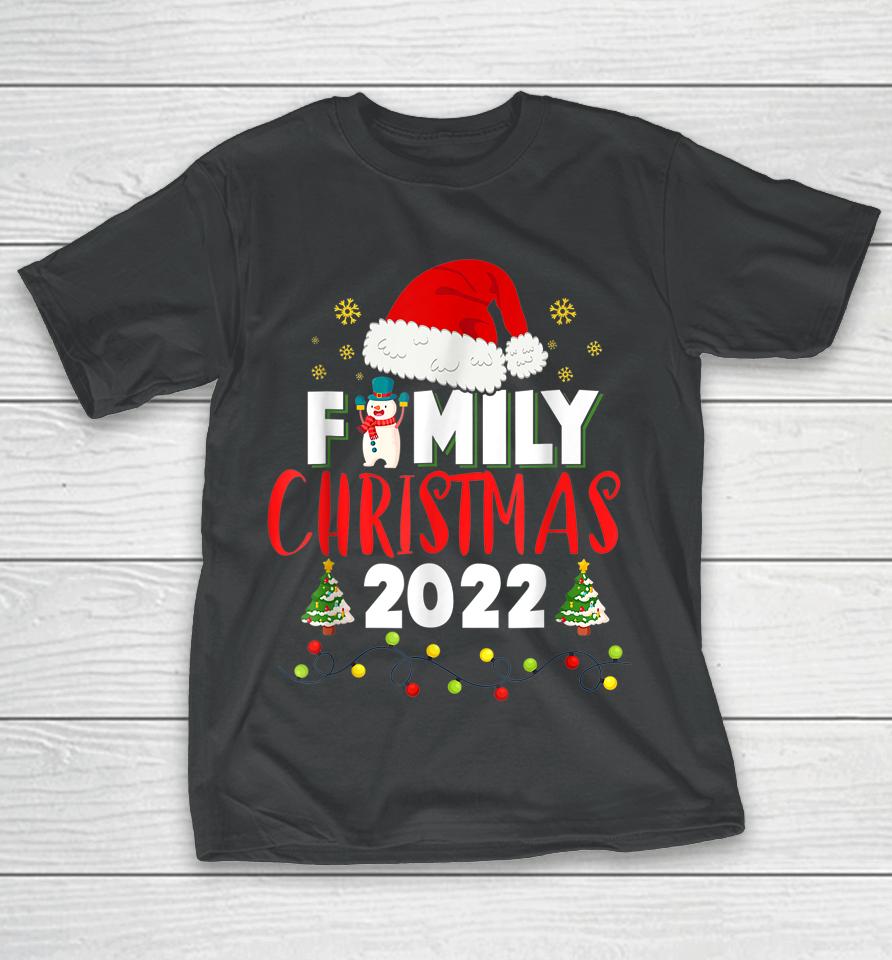 Family Christmas 2022 Shirt For Familys Matching Xmas Family T-Shirt
