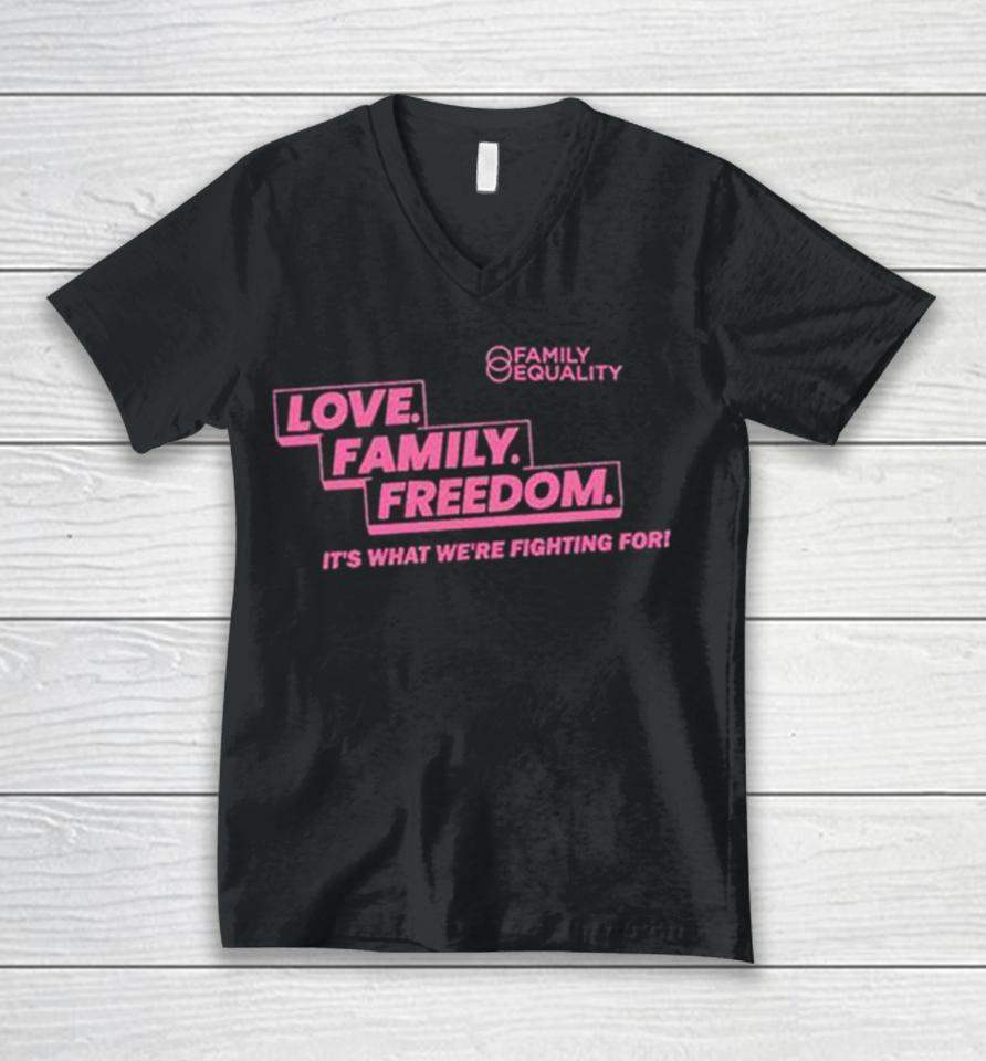 Family Equality Love Family Freedom Tee Unisex V-Neck T-Shirt
