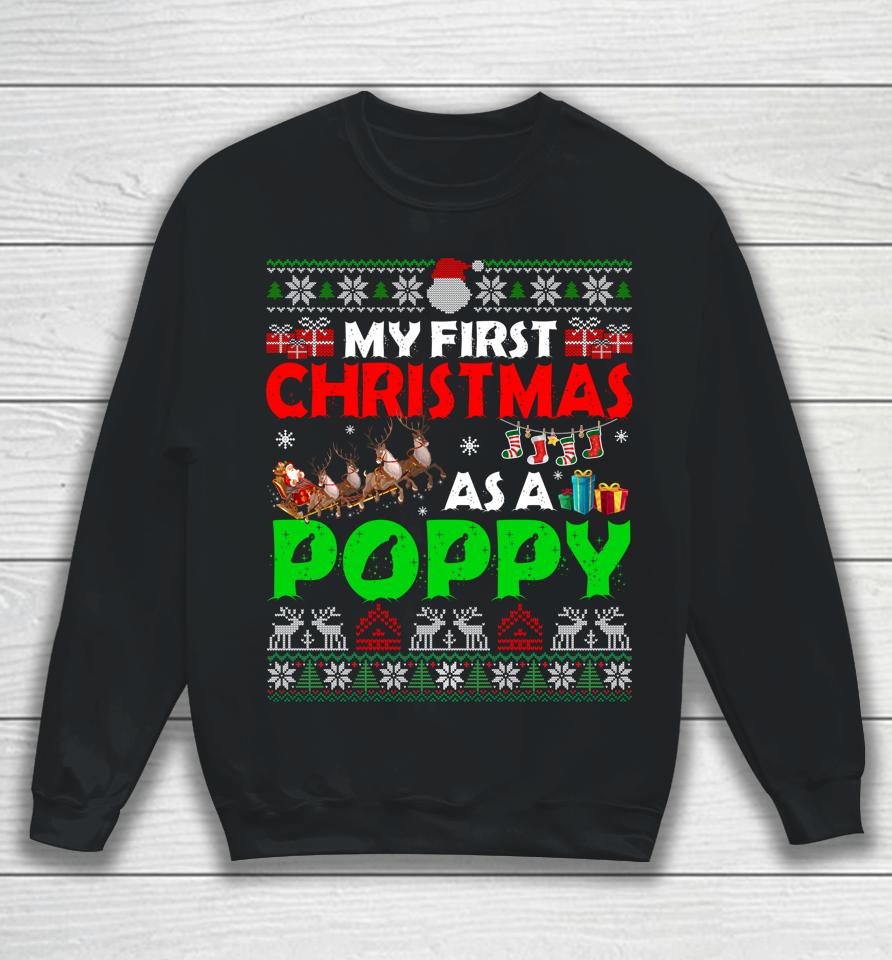 Family My 1St Christmas As A Poppy Ugly Xmas Sweater Sweatshirt