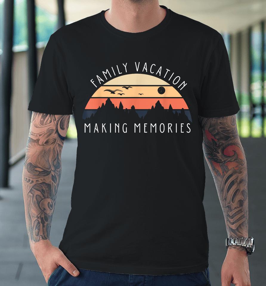 Family Vacation 2023 Mountains Matching Summer Vacation Trip Premium T-Shirt