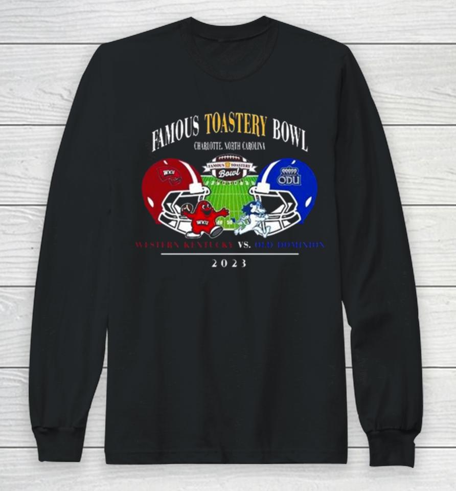 Famous Toastery Bowl Season 2023 2024 Old Dominion Vs Western Kentucky At Jerry Richards Stadium College Football Bowl Games Long Sleeve T-Shirt
