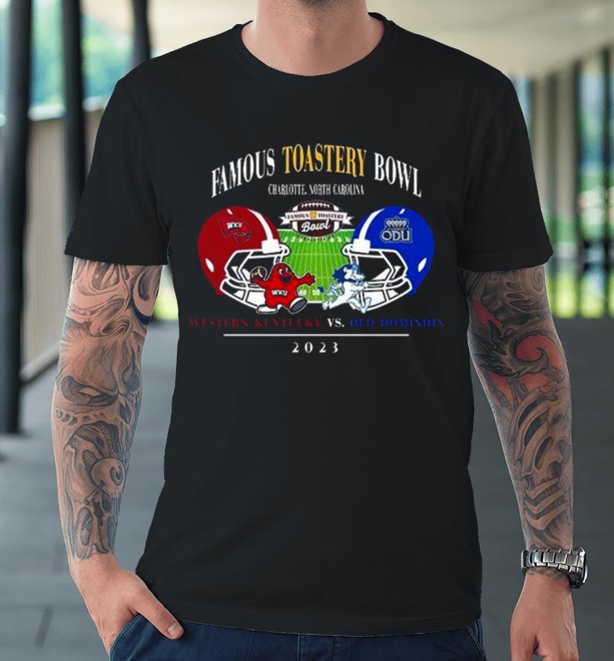 Famous Toastery Bowl Season 2023 2024 Old Dominion Vs Western Kentucky At Jerry Richards Stadium College Football Bowl Games Premium T-Shirt