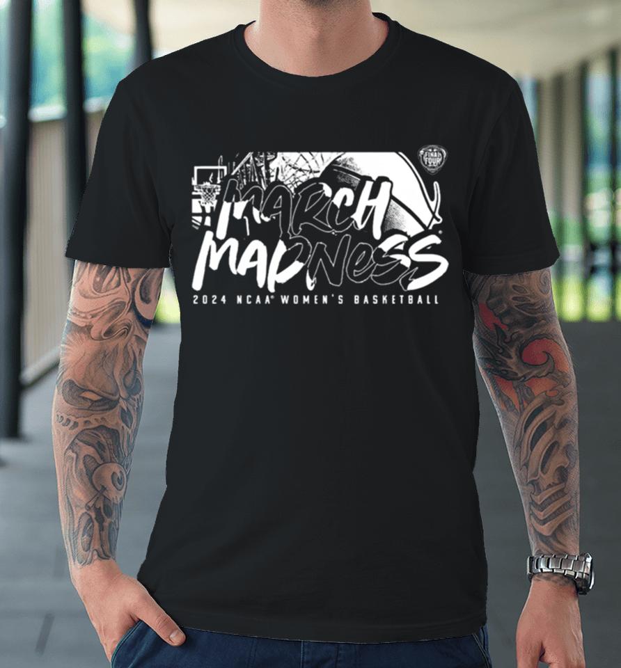 Fanatics Branded 2024 Ncaa Women’s Basketball Tournament March Madness Athletic Determination Premium T-Shirt