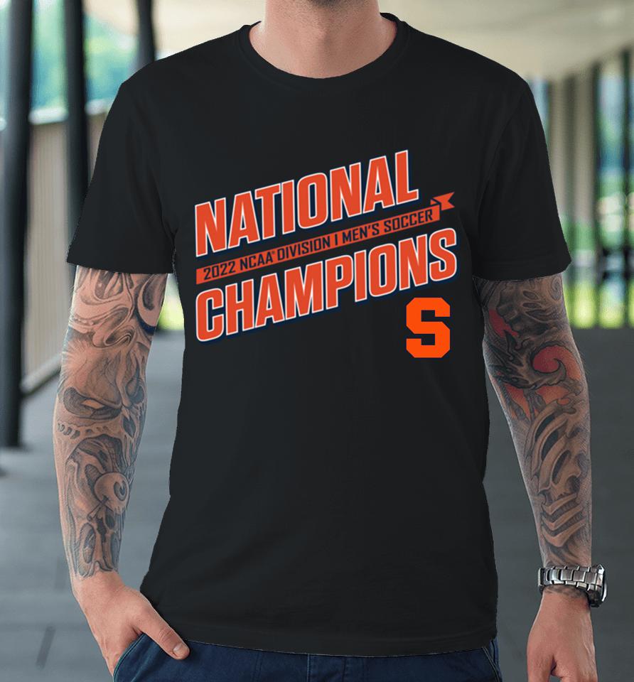 Fanatics Shop Syracuse Orange 2022 Ncaa Division Men's Soccer National Champions Premium T-Shirt