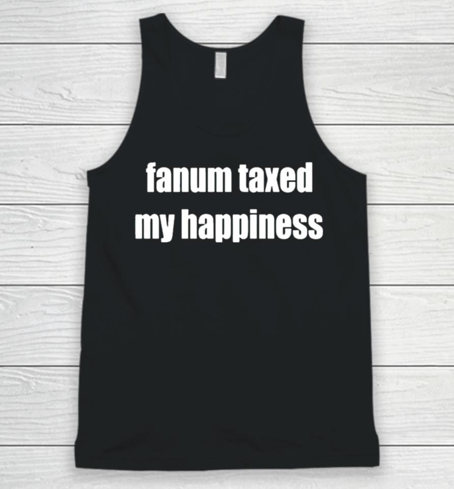 Fanum Taxed My Happiness Unisex Tank Top