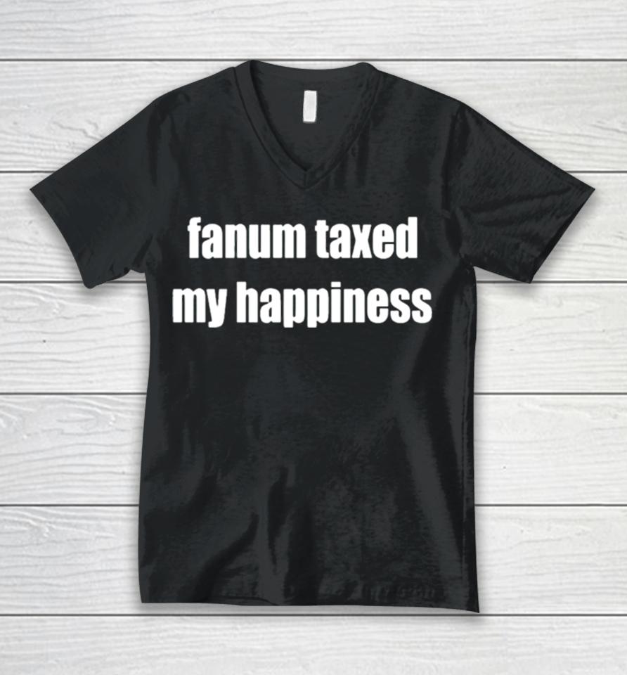 Fanum Taxed My Happiness Unisex V-Neck T-Shirt
