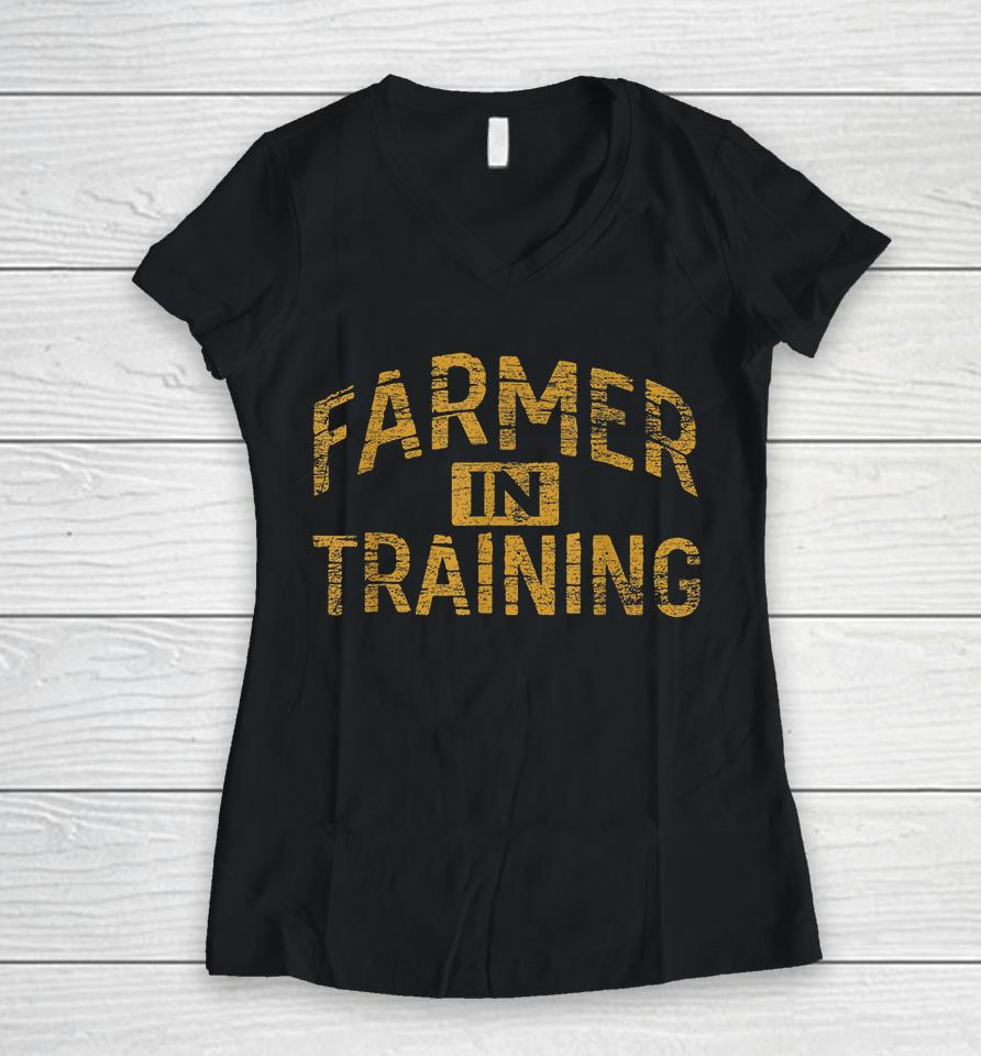 Farmer In Training Women V-Neck T-Shirt